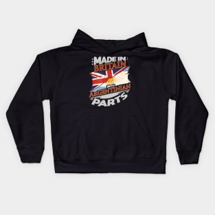 Made In Britain With Argentinian Parts - Gift for Argentinian From Argentina Kids Hoodie